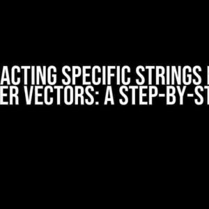 Extracting Specific Strings from Character Vectors: A Step-by-Step Guide