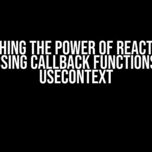 Unleashing the Power of React Hooks: Passing Callback Functions to useContext